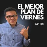 Ep. 86 - El secreto para hacer que tus viernes sean más PRODUCTIVOS