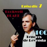 Episodio 7 - Rockwell Blake, el acróbata del bel canto.