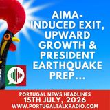 AIMA-induced exit, upward growth & President earthquake prep - Portugal headlines - 15th July 2026