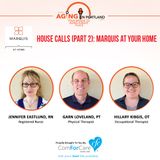 7/29/17: Jennifer Eastlund, RN and Garn Loveland, OT from Marquis at Home | House Calls (Part 2): Marquis At Your Home | Aging in Portland