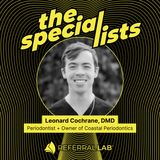 Special List #11: How I Built a Thriving Perio Practice From Nothing with Dr. Lee Cochrane