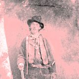 Episode 266 Billy the Kid - The Man and the Myth