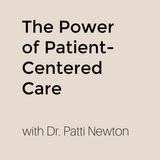 Episode 2: The Power of Patient-Centered Care