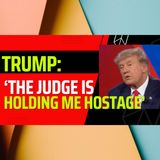 Trump: "The Judge Is Holding Me Here!  Send Me Money!"