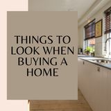 Things To Look When Buying A Home - Earl Davis