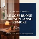 Puntata 5 – Le cose buone che non fanno rumore