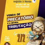 PDIR Ep. 272 – Venda de precatório e tributação