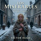 Los miserables de Victor Hugo 📖 | Parte 1: Fantine — Libro 5: El descenso | Audiolibro en español | Grandes Clásicos