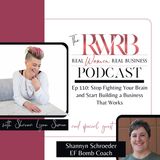 Stop Fighting Your Brain and Start Building a Business That Works with Shannyn Schroeder