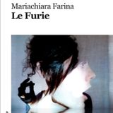 Mariachiara Farina "Le Furie"
