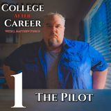 College After Career EP1: Pilot