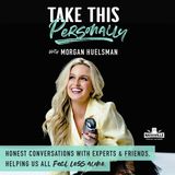 Introducing: Take This Personally with Morgan Huelsman