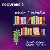 Proverbs 2 | Wisdom & Instruction