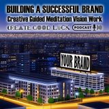 Building a Successful Brand - Creative Guided Meditation Vision Work - Without Background Music