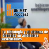 Ep.47 - Miércoles de ruta sostenible - La hidrología y el sistema de drenajes en ambientes sustentables con José Ochoa
