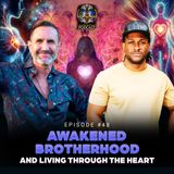 Episode #48 - Awakened Brotherhood and Living Through The Heart w/ Tobin Zivon