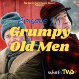 Episode 211 - Grumpy Old Men