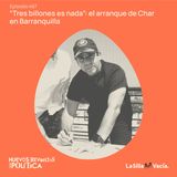 “Tres billones es nada”: el arranque de Alex Char en Barranquilla