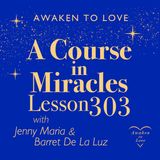 ACIM Lesson 303, The holy Christ is born in me today, A Course in Miracles