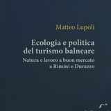 Matteo Lupoli "Ecologia e politica del turismo balneare"