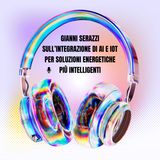 Gianni Serazzi sull'integrazione di AI e IoT per soluzioni energetiche più intelligenti