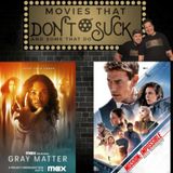 Movies That Don't Suck and Some That DO: Gray Matter/Mission Impossible Dead Reckoning Part 1
