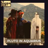 E4 - Pluto in Aquarius