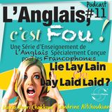 #11: « Lie/Lay/Lain » Ou « Lay/Laid/Laid » ?