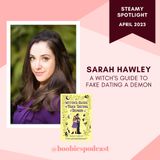 Steamy Spotlight: Interview with Sarah Hawley