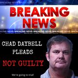 BREAKING NEWS in the Lori Vallow Case: Chad Daybell Pleads 'Not Guilty'
