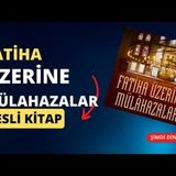 1.Mukaddime Giriş-Fatiha Üzerine Mülhazalar Sesli Kitap M.Fethullah Gülen