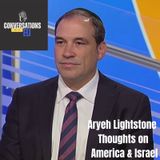 Aryeh Lighstone- Thoughts on America & Israel