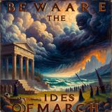 Ides of March - March 15th - Beware the ides