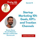 Startup Marketing 101: Goals, KPI's and Traction Channels