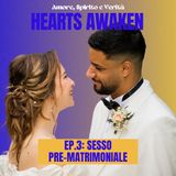 Ep.3 Sesso pre-matrimoniale | HeartsAwaken