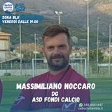 Intervista a Massimiliano Noccaro, Dg dell'Asd Fondi Calcio