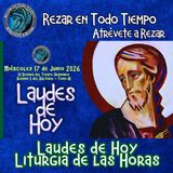 LAUDES DE HOY MIÉRCOLES 17 DE JUNIO 2026. CAMINO NEOCATECUMENAL. LITURGIA DE LAS HORAS.