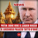 Putin, Dove Vive: Il Lussuoso Palazzo Tutto D'Oro!