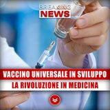 Vaccino Universale In Sviluppo: Esperti Pronti A Rivoluzionare La Medicina!
