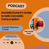 Danielle Durant’s Guide to Safe Cannabis Consumption