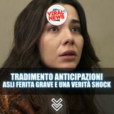 Tradimento Anticipazioni: Asli Gravemente Ferita e Una Verità Scioccante!