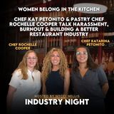 Women Belong in the Kitchen: Chef Kat Petonito & Pastry Chef Rochelle Cooper Talk Harassment, Burnout & Building a Better Restaurant Industr