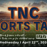 TNC Sports Talk I Wednesday April 22nd, 2026