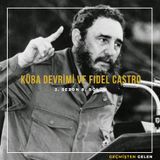 DEVRİMLER ve LİDERLER.08 - Küba Devrimi ve Fidel Castro