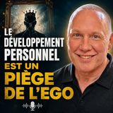 Le développement personnel est un piège de l'ego