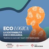 ECOLOGICA - Di cosa parliamo quando parliamo di sostenibilità? - a cura del Team ESG Multiversity