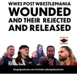 WWEs Post Wrestlemania Wounded, Rejected and Released (ep. 844)