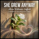 Be Still and Grow: Alicia Saffold's Story