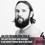 Jan-Eric Wargelin from Kick.ai "You can't be friend with someone if you haven't kicked them in the head"