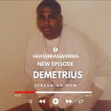 Episode #132 w/ Demetrius Wardsworth